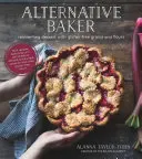 Brutarul alternativ: Reinventarea desertului cu cereale și făinuri fără gluten - Alternative Baker: Reinventing Dessert with Gluten-Free Grains and Flours