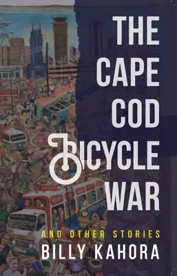 Războiul bicicliștilor din Cape Cod: și alte povestiri - The Cape Cod Bicycle War: And Other Stories