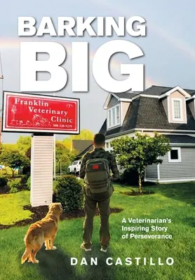 Barking Big: Povestea inspirată de perseverență a unui medic veterinar - Barking Big: A Veterinarian's Inspiring Story of Perseverance