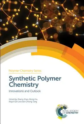Chimia polimerilor sintetici: Inovații și perspective - Synthetic Polymer Chemistry: Innovations and Outlook