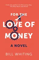 Pentru dragostea de bani - For the Love of Money