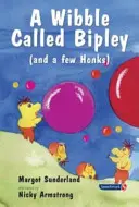 A Wibble Called Bipley: O poveste pentru copiii care și-au împietrit inimile sau au devenit bătăuși - A Wibble Called Bipley: A Story for Children Who Have Hardened Their Hearts or Becomes Bullies