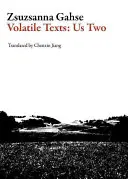 Texte volatile: Noi doi - Volatile Texts: Us Two