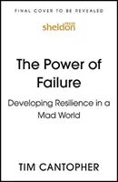 Puterea eșecului: Dezvoltarea rezilienței într-o lume nebună - The Power of Failure: Developing Resilience in a Mad World