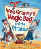 Geanta magică a bunicii și pirații - Wee Granny's Magic Bag and the Pirates - Wee Granny's Magic Bag and the Pirates