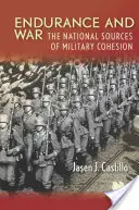 Rezistență și război: sursele naționale ale coeziunii militare - Endurance and War: The National Sources of Military Cohesion