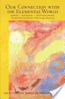 Legătura noastră cu lumea elementară: Kalevala - Olaf steson - Poporul rus: Lumea ca rezultat al unor influențe echilibrate - Our Connection with the Elemental World: Kalevala - Olaf steson - The Russian People: The World as the Result of Balancing Influences