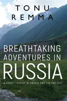 Aventuri uluitoare în Rusia - Breathtaking Adventures in Russia