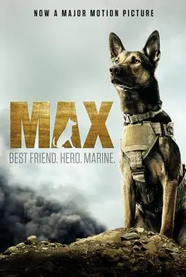 Max: Cel mai bun prieten. Erou. Pușcaș marin. - Max: Best Friend. Hero. Marine.