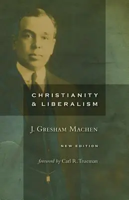 Creștinismul și liberalismul - Christianity and Liberalism