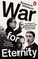 Război pentru eternitate - Întoarcerea tradiționalismului și ascensiunea dreptei populiste - War for Eternity - The Return of Traditionalism and the Rise of the Populist Right