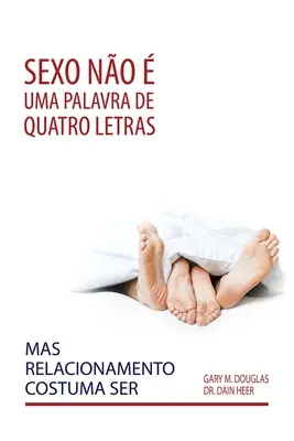 Sexo no uma palavra de quatro letras, mas relacionamento costuma ser (portugheză) - Sexo no  uma palavra de quatro letras, mas relacionamento costuma ser (Portuguese)