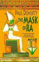 Mask of Ra (Amerotke Mysteries, Book 1) - Un roman de intrigi și crime plasat în Egiptul Antic - Mask of Ra (Amerotke Mysteries, Book 1) - A novel of intrigue and murder set in Ancient Egypt
