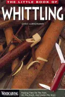 Mica carte a cioplitului (The Little Book of Whittling) - The Little Book of Whittling