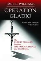 Operațiunea Gladio: Alianța nefirească dintre Vatican, CIA și Mafie - Operation Gladio: The Unholy Alliance between the Vatican, the CIA, and the Mafia