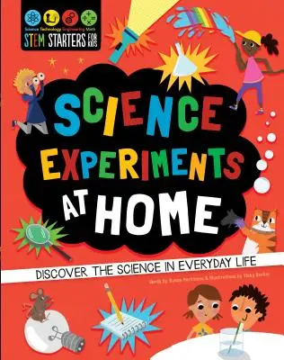STEM Starters pentru copii: Experimente științifice acasă: Descoperă știința din viața de zi cu zi - STEM Starters for Kids: Science Experiments at Home: Discover the Science in Everyday Life