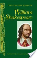 Operele complete ale lui William Shakespeare - Complete Works of William Shakespeare