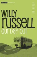 Our Day Out (Russell Willy (dramaturg britanic)) - Our Day Out (Russell Willy (Playwright UK))