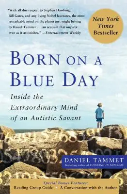 Născut într-o zi albastră: În interiorul minții extraordinare a unui savant autist - Born on a Blue Day: Inside the Extraordinary Mind of an Autistic Savant