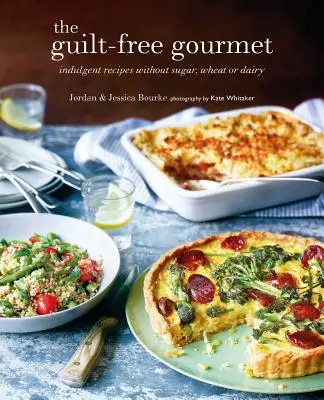 The Guilt-Free Gourmet: Rețete indulgențe fără grâu, lactate sau zahăr de trestie - The Guilt-Free Gourmet: Indulgent Recipes Without Wheat, Dairy or Cane Sugar