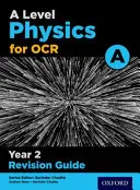 A Level Physics for OCR A Ghid de revizuire pentru anul 2 - A Level Physics for OCR A Year 2 Revision Guide