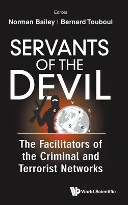 Servitorii Diavolului: Facilitatorii rețelelor criminale și teroriste - Servants of the Devil: The Facilitators of the Criminal and Terrorist Networks