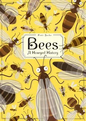 Albinele: O istorie meliferă - Bees: A Honeyed History