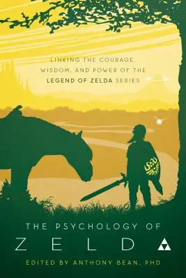 Psihologia lui Zelda: Legarea lumii noastre de seria Legend of Zelda - The Psychology of Zelda: Linking Our World to the Legend of Zelda Series