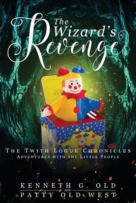 Răzbunarea vrăjitorului: Cronicile lui Twith Logue - The Wizard's Revenge: The Twith Logue Chronicles