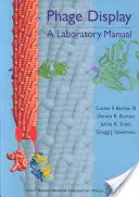 Phage Display: Un manual de laborator - Phage Display: A Laboratory Manual
