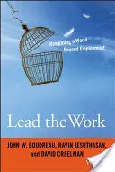 Lead the Work: Navigarea într-o lume dincolo de angajare - Lead the Work: Navigating a World Beyond Employment