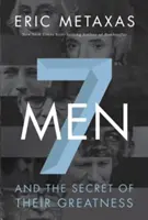 7 bărbați: Și secretul măreției lor - 7 Men: And the Secret of Their Greatness