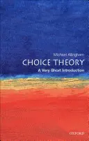 Teoria alegerii: O introducere foarte scurtă - Choice Theory: A Very Short Introduction