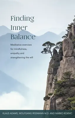 Găsirea echilibrului interior: Exerciții meditative pentru mindfulness, empatie și întărirea voinței - Finding Inner Balance: Meditative Exercises for Mindfulness, Empathy and Strengthening the Will