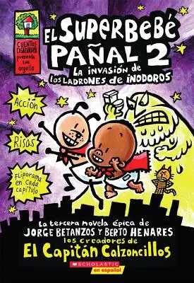 El Superbeb Paal 2: La Invasin de Los Ladrones de Inodoros (Super Diaper Baby #2), 2: (Ediția în limba spaniolă a Super Diaper Baby #2: The Invasi - El Superbeb Paal 2: La Invasin de Los Ladrones de Inodoros (Super Diaper Baby #2), 2: (Spanish Language Edition of Super Diaper Baby #2: The Invasi