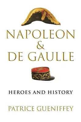 Napoleon și de Gaulle: Eroi și istorie - Napoleon and de Gaulle: Heroes and History