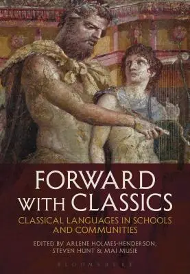 Înainte cu clasicii: Limbile clasice în școli și comunități - Forward with Classics: Classical Languages in Schools and Communities