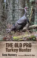 Vânător de curcani profesionist - Old Pro Turkey Hunter
