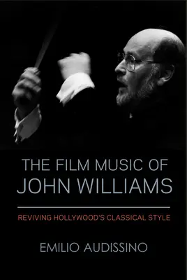 Muzica de film a lui John Williams: Renașterea stilului clasic de la Hollywood - The Film Music of John Williams: Reviving Hollywood's Classical Style