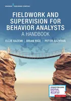 Fieldwork and Supervision for Behavior Analysts: Un manual - Fieldwork and Supervision for Behavior Analysts: A Handbook