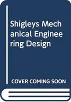 Shigley's Mechanical Engineering Design, Ediția a 11-a, Si Units - Shigley's Mechanical Engineering Design, 11th Edition, Si Units