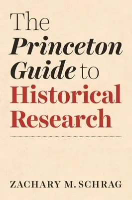 Ghidul Princeton pentru cercetarea istorică - The Princeton Guide to Historical Research