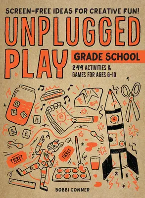 Unplugged Play: Grade School: 216 activități și jocuri pentru vârstele 6-10 - Unplugged Play: Grade School: 216 Activities & Games for Ages 6-10
