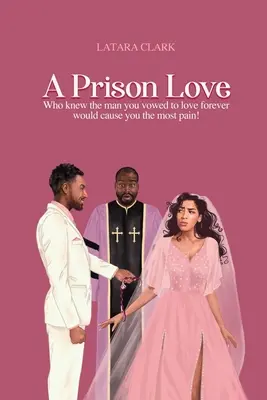 O iubire de închisoare: Cine ar fi crezut că bărbatul pe care ai jurat să îl iubești pentru totdeauna îți va provoca cea mai mare durere! - A Prison Love: Who knew the man you vowed to love forever would cause you the most pain!