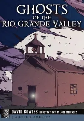 Fantomele din Valea Rio Grande - Ghosts of the Rio Grande Valley
