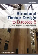 Proiectarea structurilor din lemn conform Eurocode 5 - Structural Timber Design to Eurocode 5