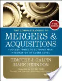 Ghidul complet pentru fuziuni și achiziții: Process Tools to Support M&A Integration at Every Level (Instrumente de proces pentru sprijinirea integrării fuziunilor și achizițiilor la fiecare nivel) - The Complete Guide to Mergers and Acquisitions: Process Tools to Support M&A Integration at Every Level