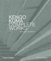Kengo Kuma: Opere complete: Ediție extinsă - Kengo Kuma: Complete Works: Expanded Edition