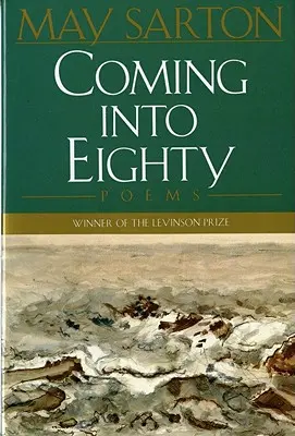Coming Into Eighty: Poezii - Coming Into Eighty: Poems