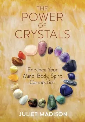 Puterea cristalelor: Practici pentru sporirea sănătății, armoniei și fericirii - The Power of Crystals: Practices to Enhance Health, Harmony, and Happiness